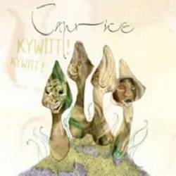 Caprice : Kywit Kywitt !